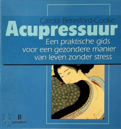 Boeken Acupresuur, cover van het boeke Acupressuur van Carola Bereford-Cooke